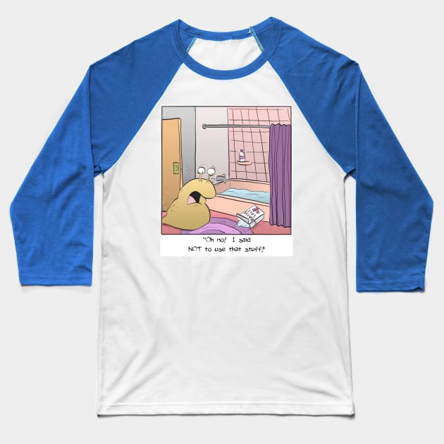 Melted Slug in Tub Baseball T-Shirt by cartoonistnate